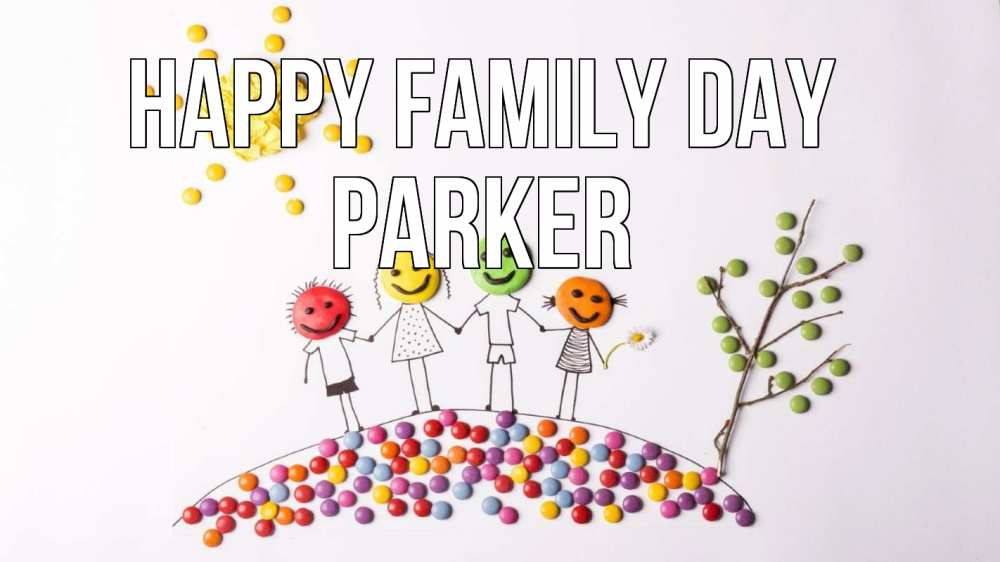 Greetings card с именем, Parker happy family day с днем семьи Greetings with text for free download 