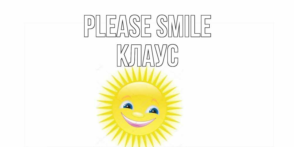 Greetings card с именем, Клаус Please smile пожелания позитивные Greetings with text for free download 