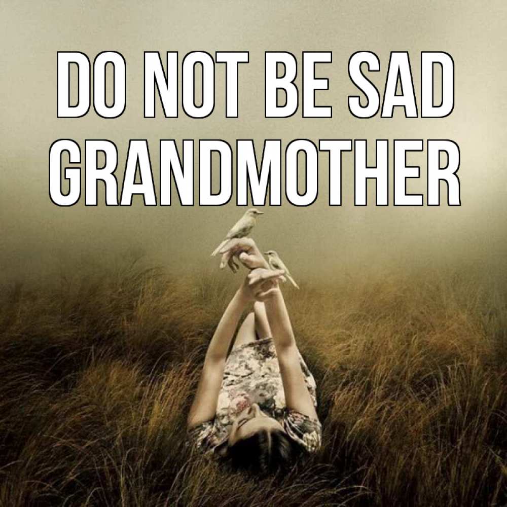 Greetings card с именем, grandmother Do not be sad поле и туман Greetings with text for free download 