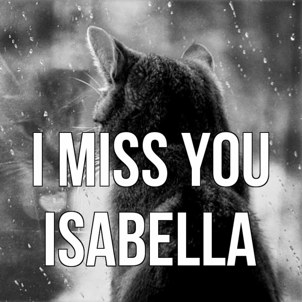 Greetings card с именем, Isabella I miss you скорее ко мне приходи 1 Greetings with text for free download 