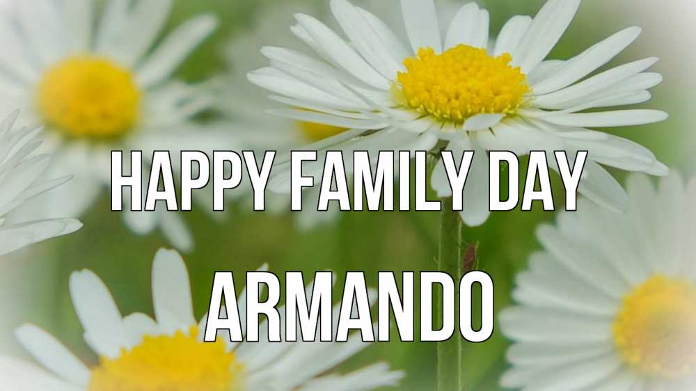 Greetings card с именем, Armando happy family day с днем семьи  1 Greetings with text for free download 