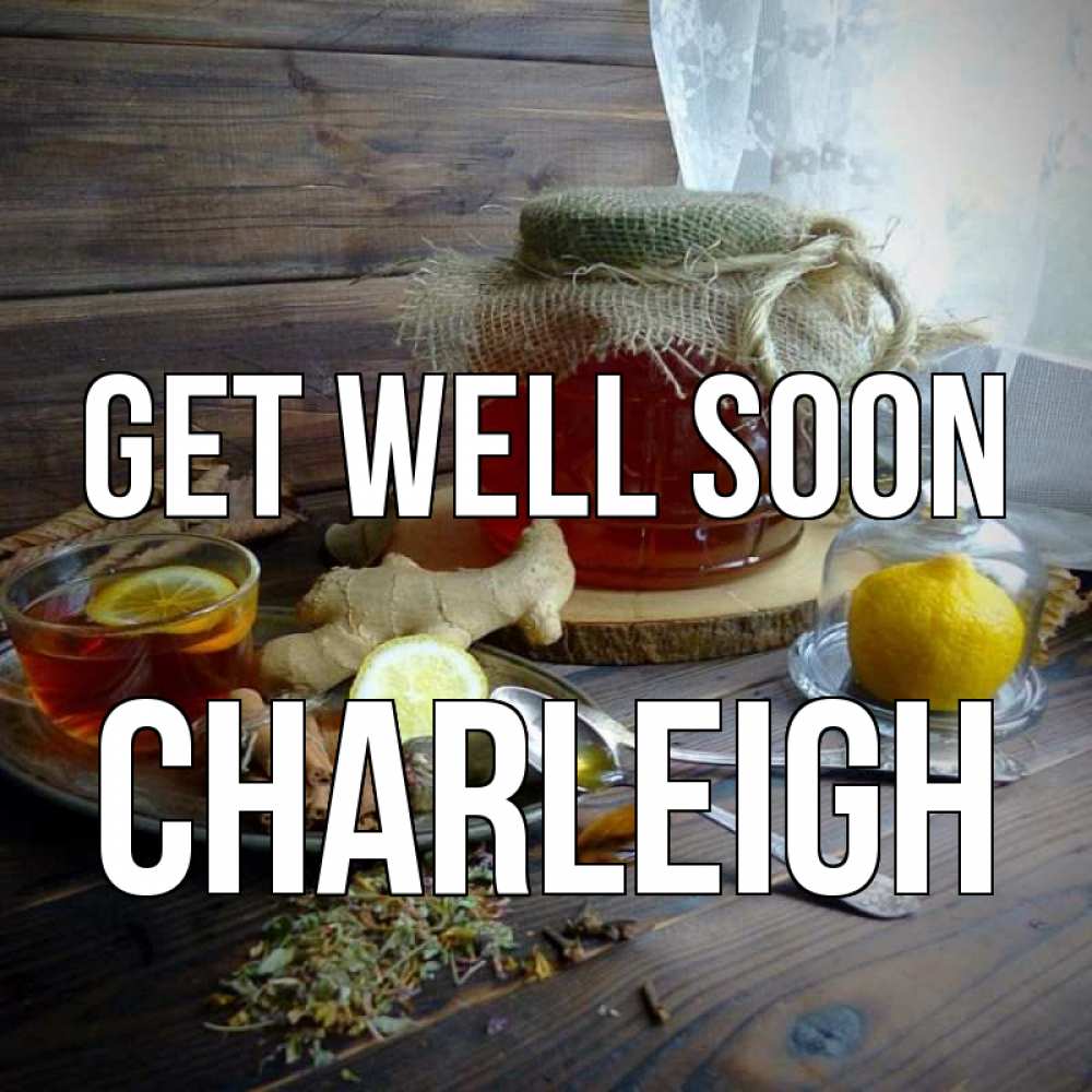 Greetings card с именем, Charleigh Get well soon банка с медом Greetings with text for free download 