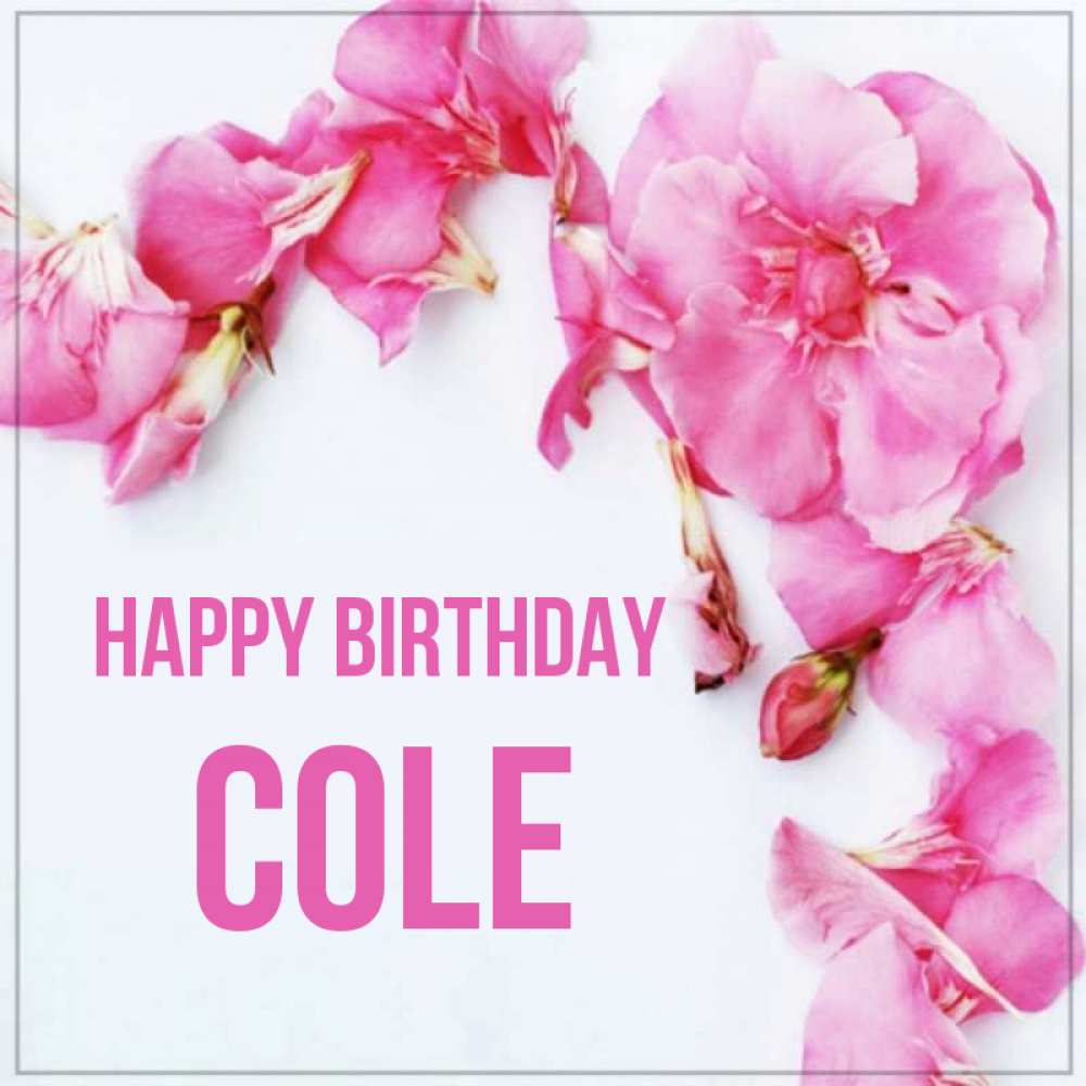 Greetings card с именем, Cole Happy Birthday Красивая открытка для поздравления с днем рождения Greetings with text for free download 