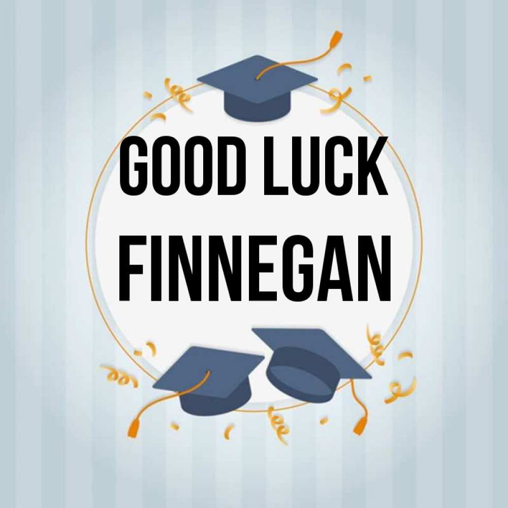 Greetings card с именем, Finnegan Good luck для студентов Greetings with text for free download 