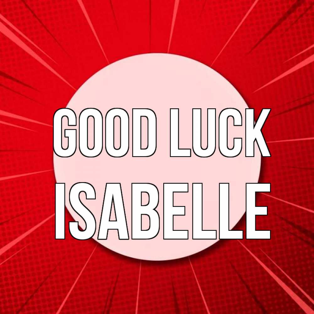 Greetings card с именем, Isabelle Good luck розовая кнопка Greetings with text for free download 