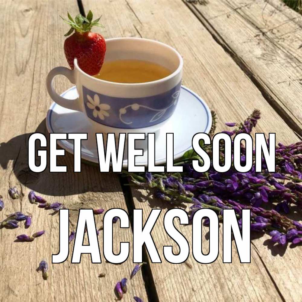Greetings card с именем, Jackson Get well soon чай Greetings with text for free download 