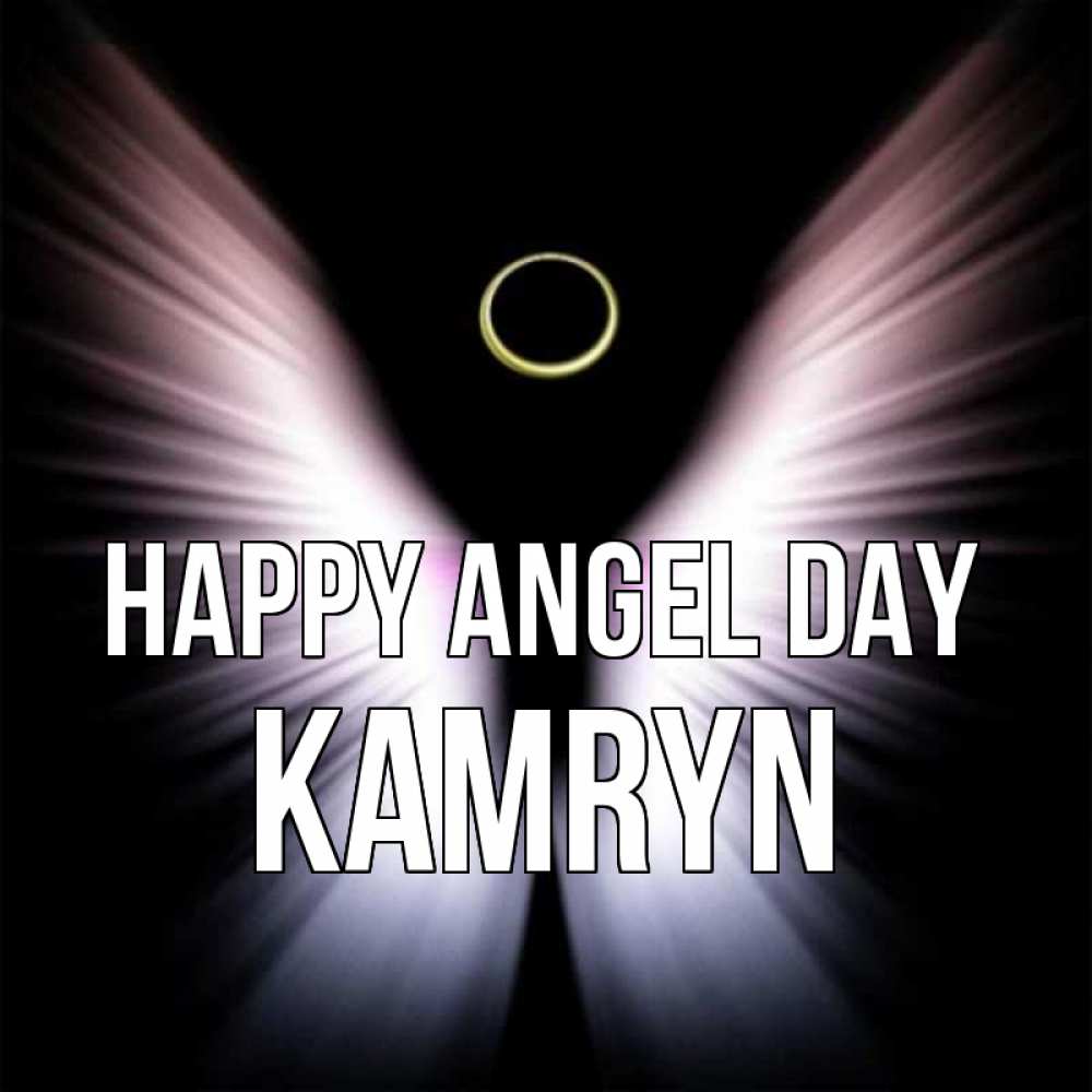 Greetings card с именем, Kamryn happy angel day ангел из света Greetings with text for free download 