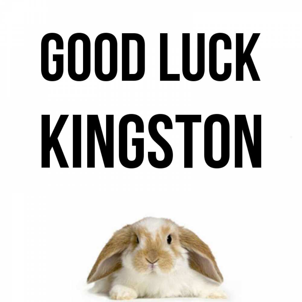Greetings card с именем, Kingston Good luck открытки с произвольным текстом который можно вставить в открытку и создать ее самостоятельно бесплатно онлайн Greetings with text for free download 