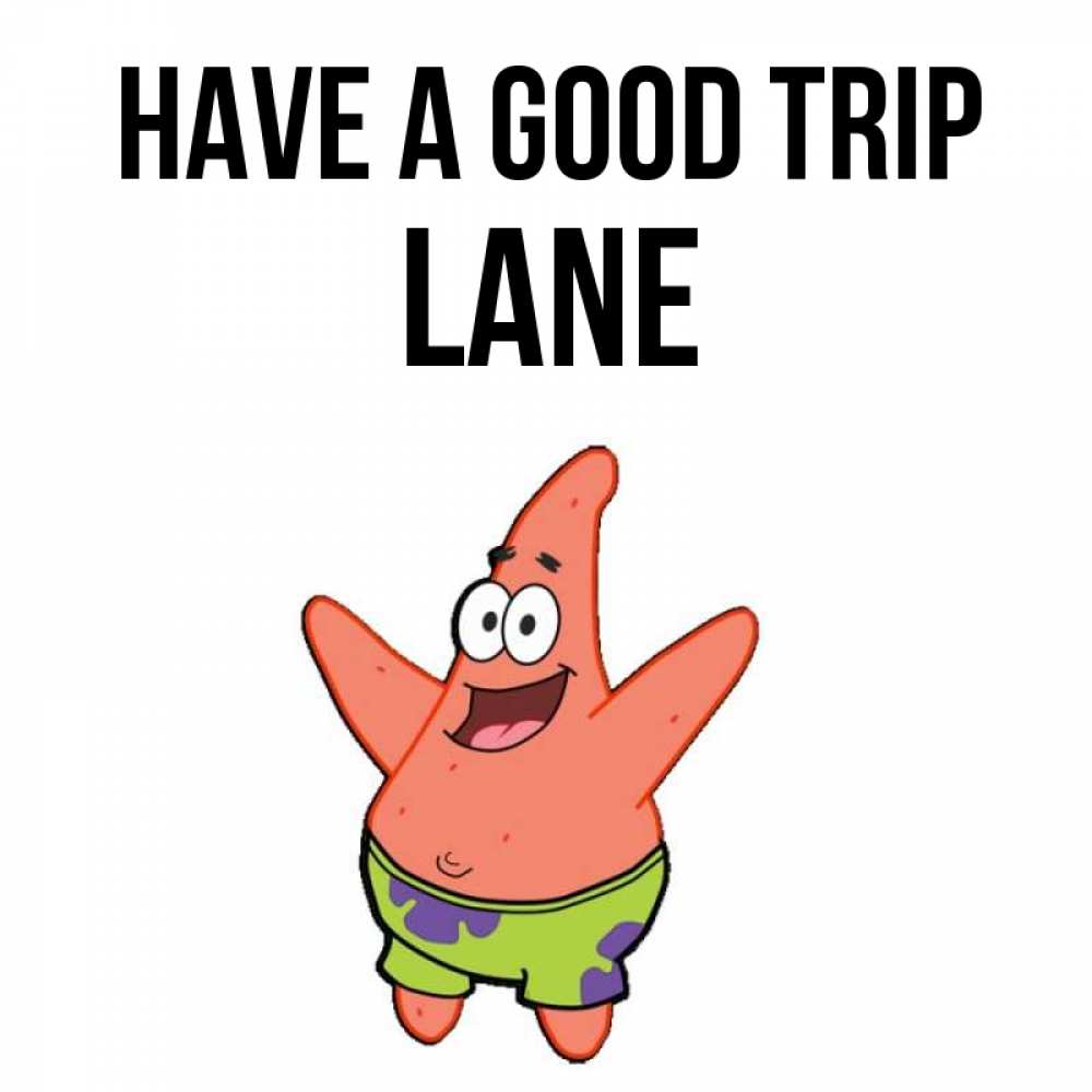 Greetings card с именем, Lane Have a good trip желает тебе хорошей дороги Greetings with text for free download 