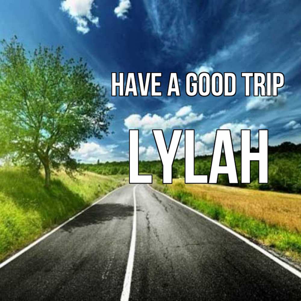 Greetings card с именем, Lylah Have a good trip яркие деревья и небо Greetings with text for free download 