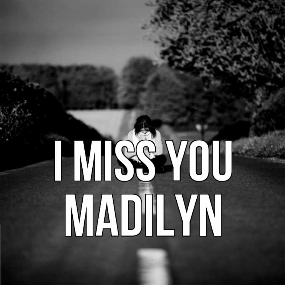 Greetings card с именем, Madilyn I miss you фото Greetings with text for free download 