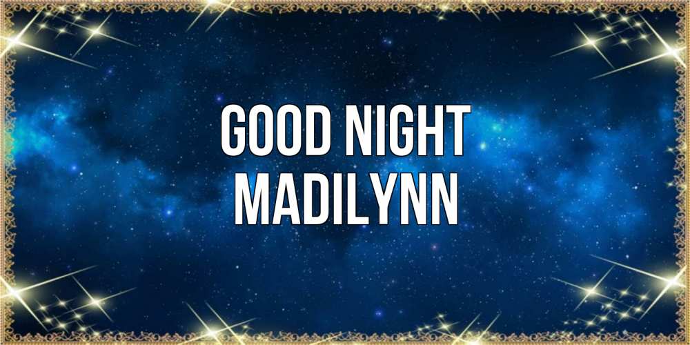 Greetings card с именем, Madilynn Good night спи моя радость усни Greetings with text for free download 