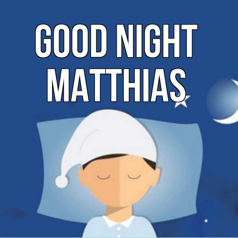 Greetings card с именем, Matthias Good night подушка и шапочка Greetings with text for free download 