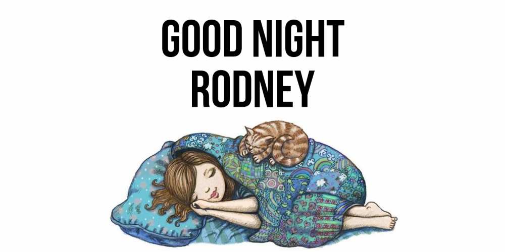 Greetings card с именем, Rodney Good night пожелания сладких снов для подруги Greetings with text for free download 