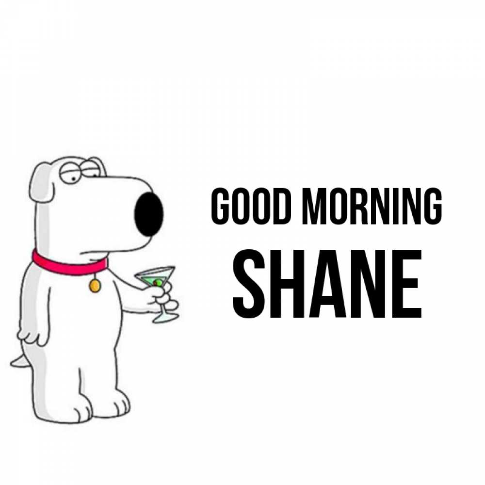 Greetings card с именем, Shane Good morning герои мультфильмов белый пес Greetings with text for free download 