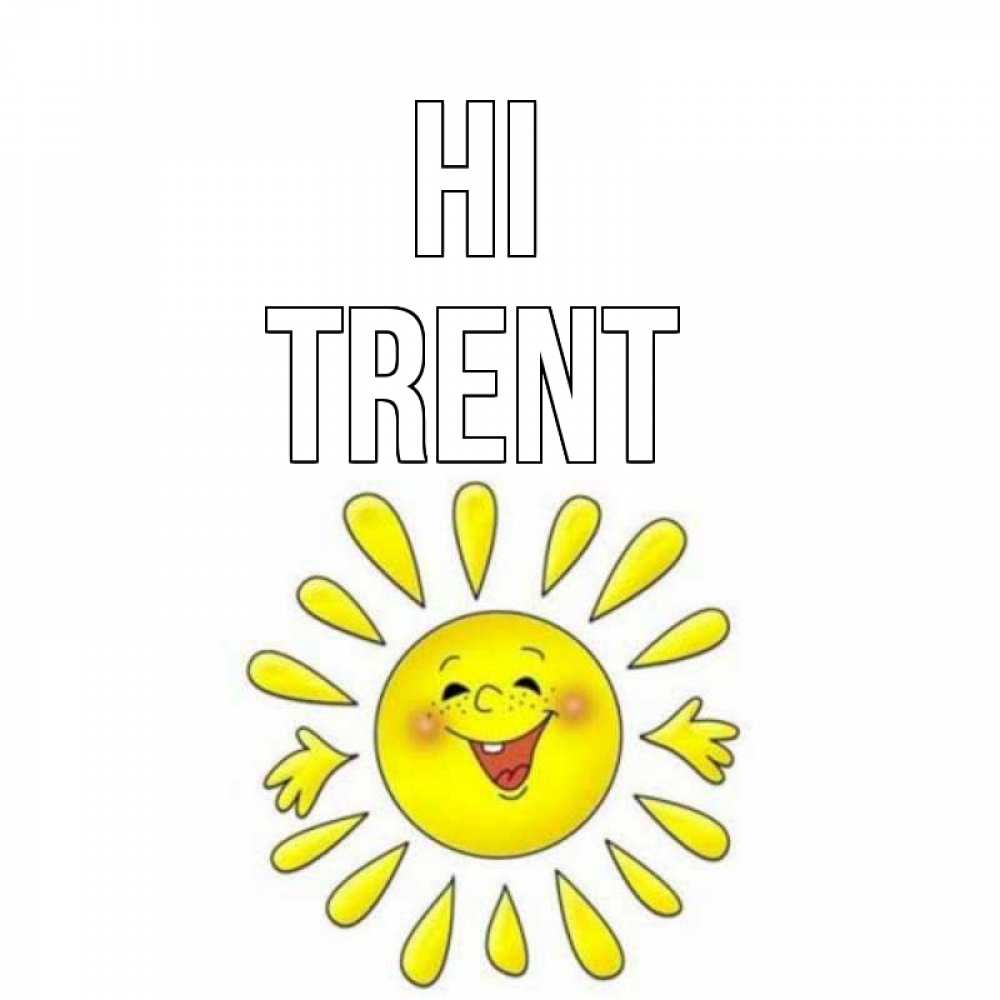 Greetings card с именем, Trent Hi солнце Greetings with text for free download 