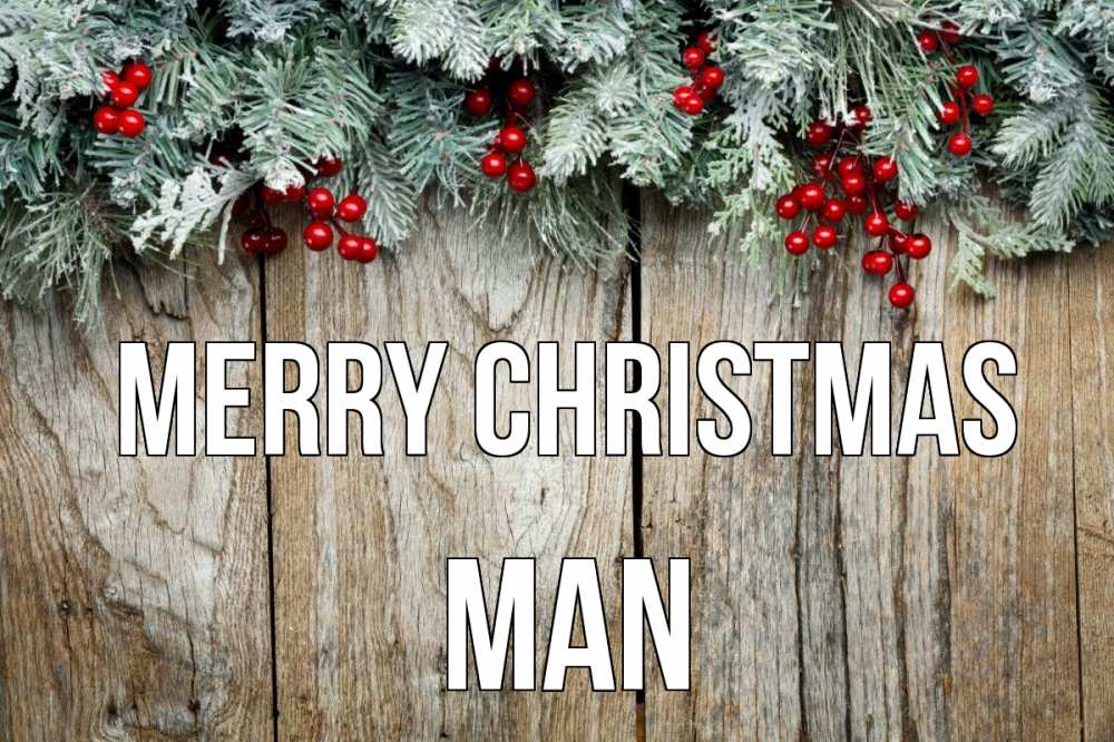 Greetings card с именем, man Merry Christmas с рождеством Greetings with text for free download 