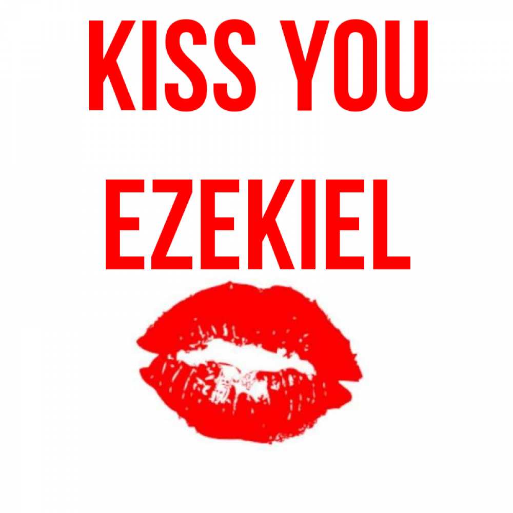 Greetings card с именем, Ezekiel Kiss you помада и губы Greetings with text for free download 