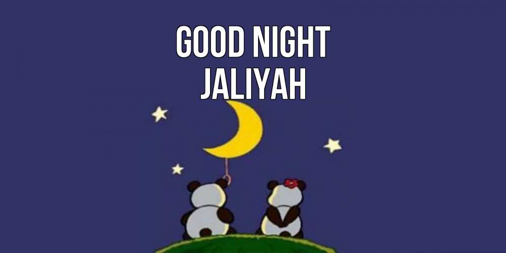 Greetings card с именем, Jaliyah Good night открытка с пожеланиями хорошо выспаться Greetings with text for free download 