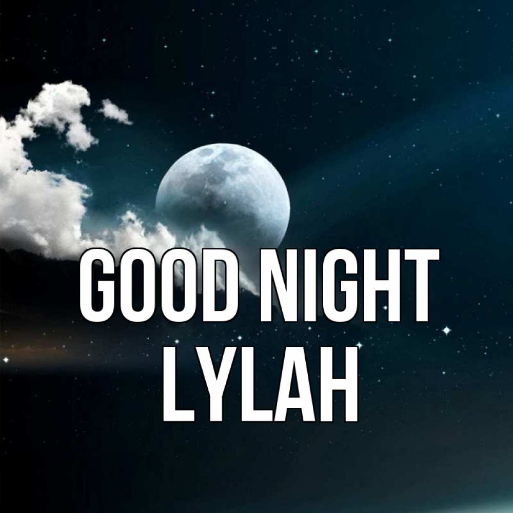 Greetings card с именем, Lylah Good night облака в лунном свете Greetings with text for free download 