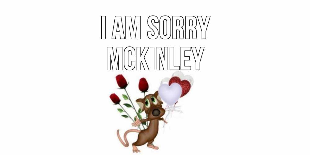 Greetings card с именем, Mckinley I am sorry прости Greetings with text for free download 