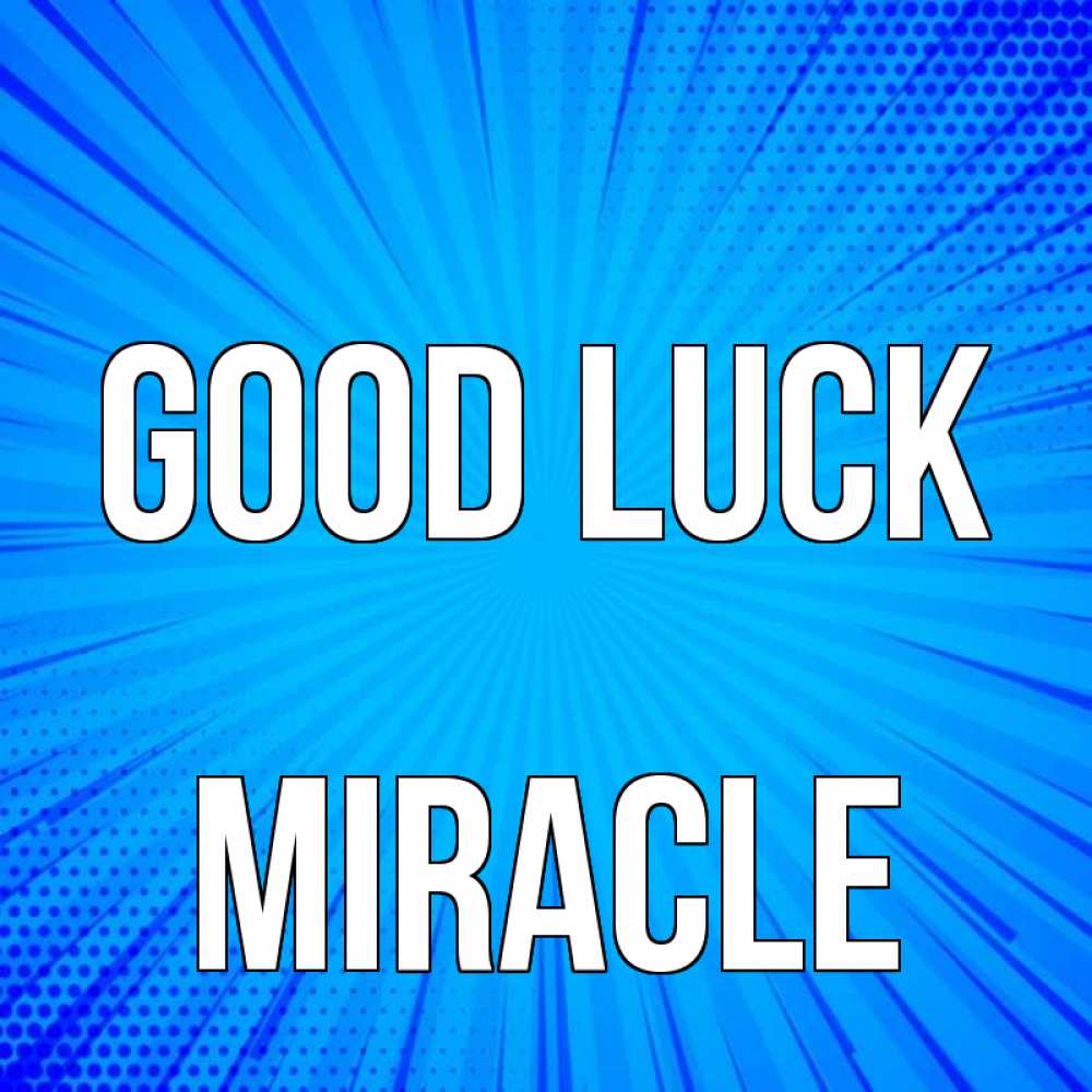 Greetings card с именем, Miracle Good luck на удачу Greetings with text for free download 