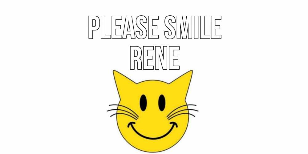 Greetings card с именем, Rene Please smile кот, улыбка Greetings with text for free download 