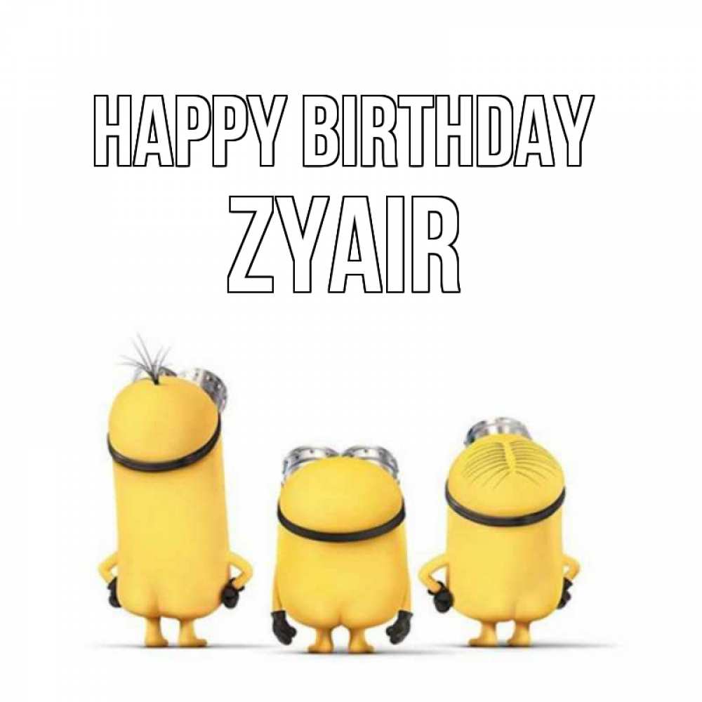 Greetings card с именем, Zyair Happy Birthday миньоны Greetings with text for free download 