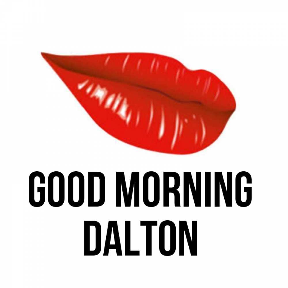 Greetings card с именем, Dalton Good morning утрешний поцелуй Greetings with text for free download 