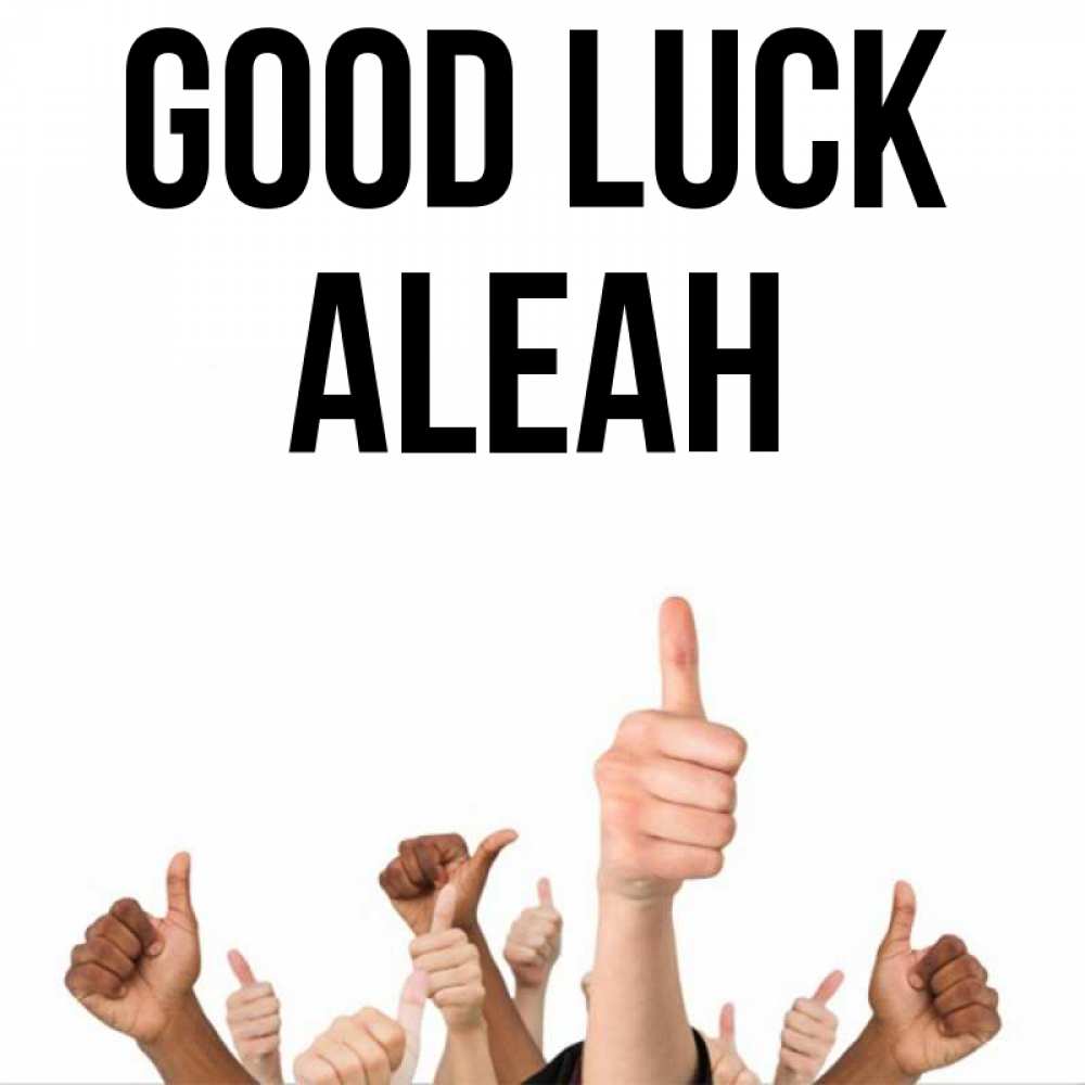 Greetings card с именем, Aleah Good luck молодцом Greetings with text for free download 