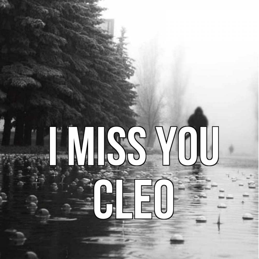 Greetings card с именем, Cleo I miss you приходи Greetings with text for free download 