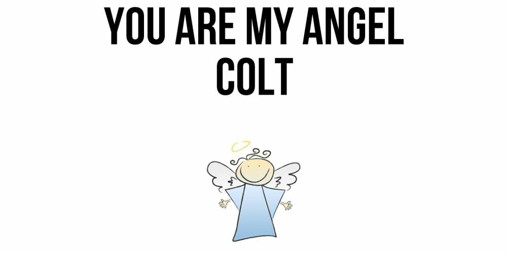 Greetings card с именем, Colt You are my angel ангел Greetings with text for free download 