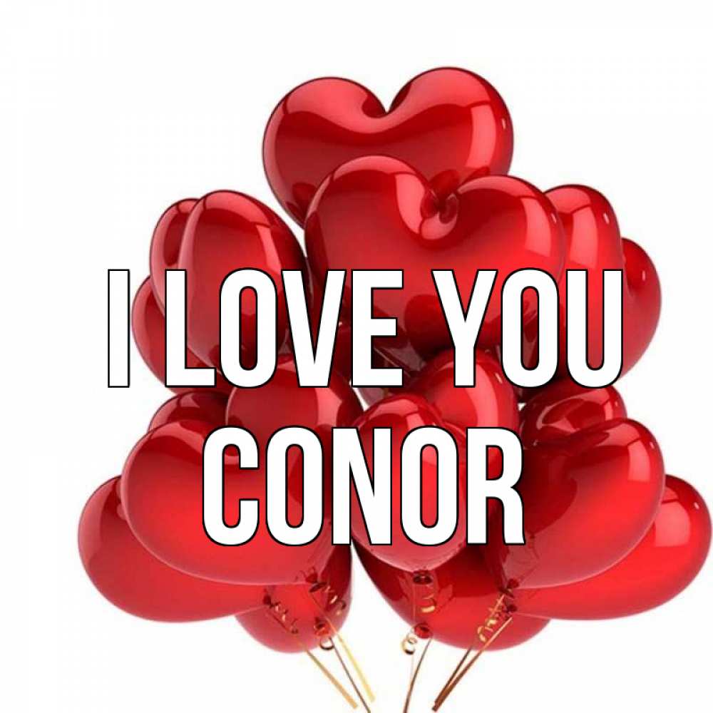 Greetings card с именем, Conor I love you бордовые шары Greetings with text for free download 