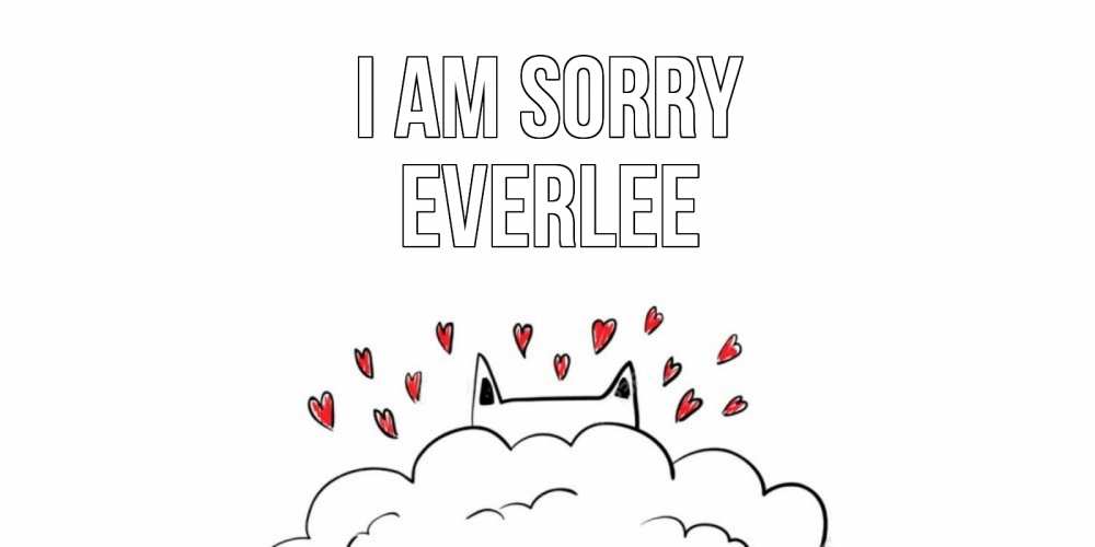 Greetings card с именем, Everlee I am sorry прости меня Greetings with text for free download 