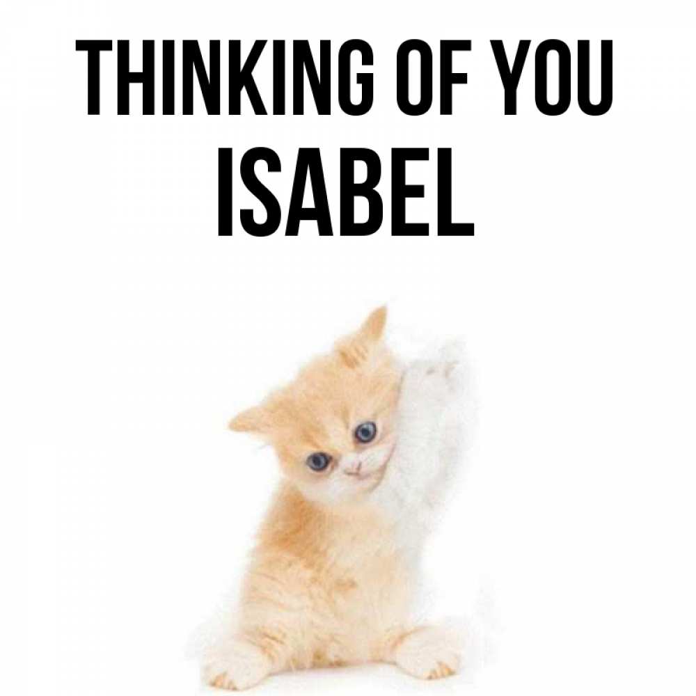 Greetings card с именем, Isabel Thinking of you зверушки и милота Greetings with text for free download 