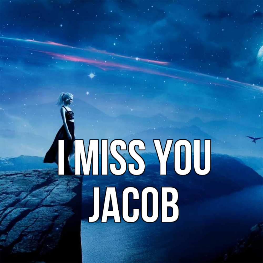 Greetings card с именем, Jacob I miss you одна Greetings with text for free download 