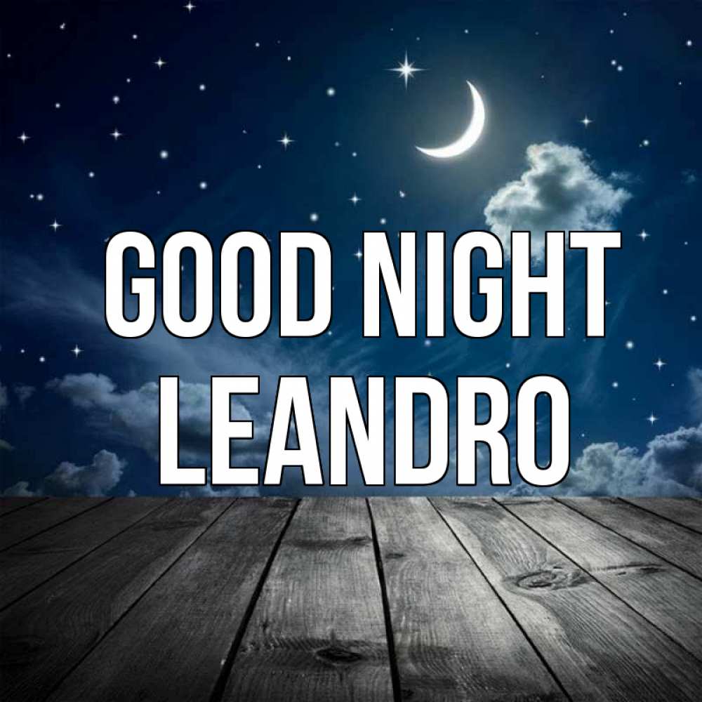 Greetings card с именем, Leandro Good night месяц и звезда Greetings with text for free download 