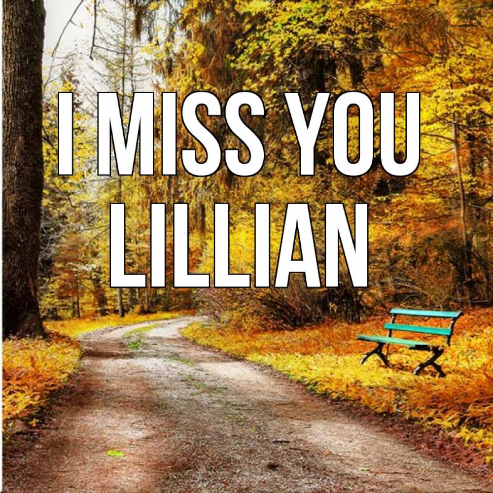 Greetings card с именем, Lillian I miss you зеленая лавочка и осенний лес Greetings with text for free download 
