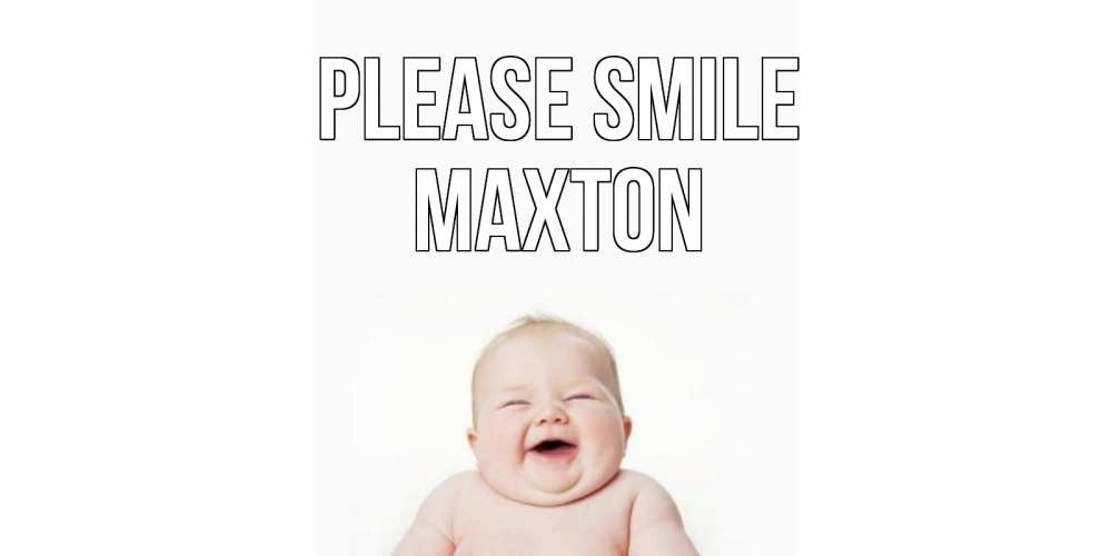 Greetings card с именем, Maxton Please smile ребенок Greetings with text for free download 