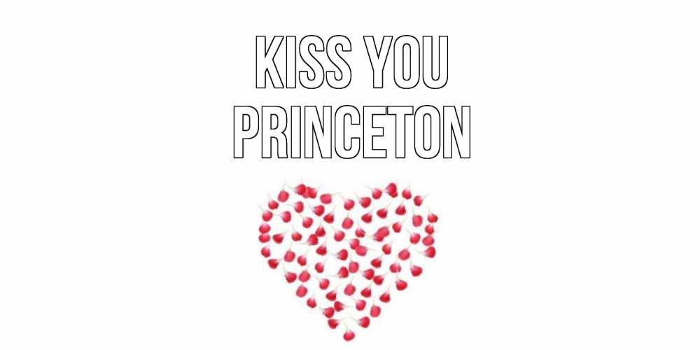 Greetings card с именем, Princeton Kiss you сердце Greetings with text for free download 