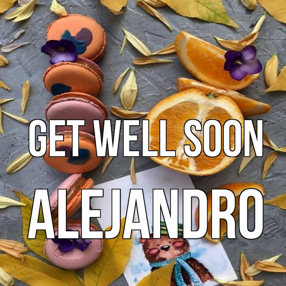 Greetings card с именем, Alejandro Get well soon не болейте Greetings with text for free download 