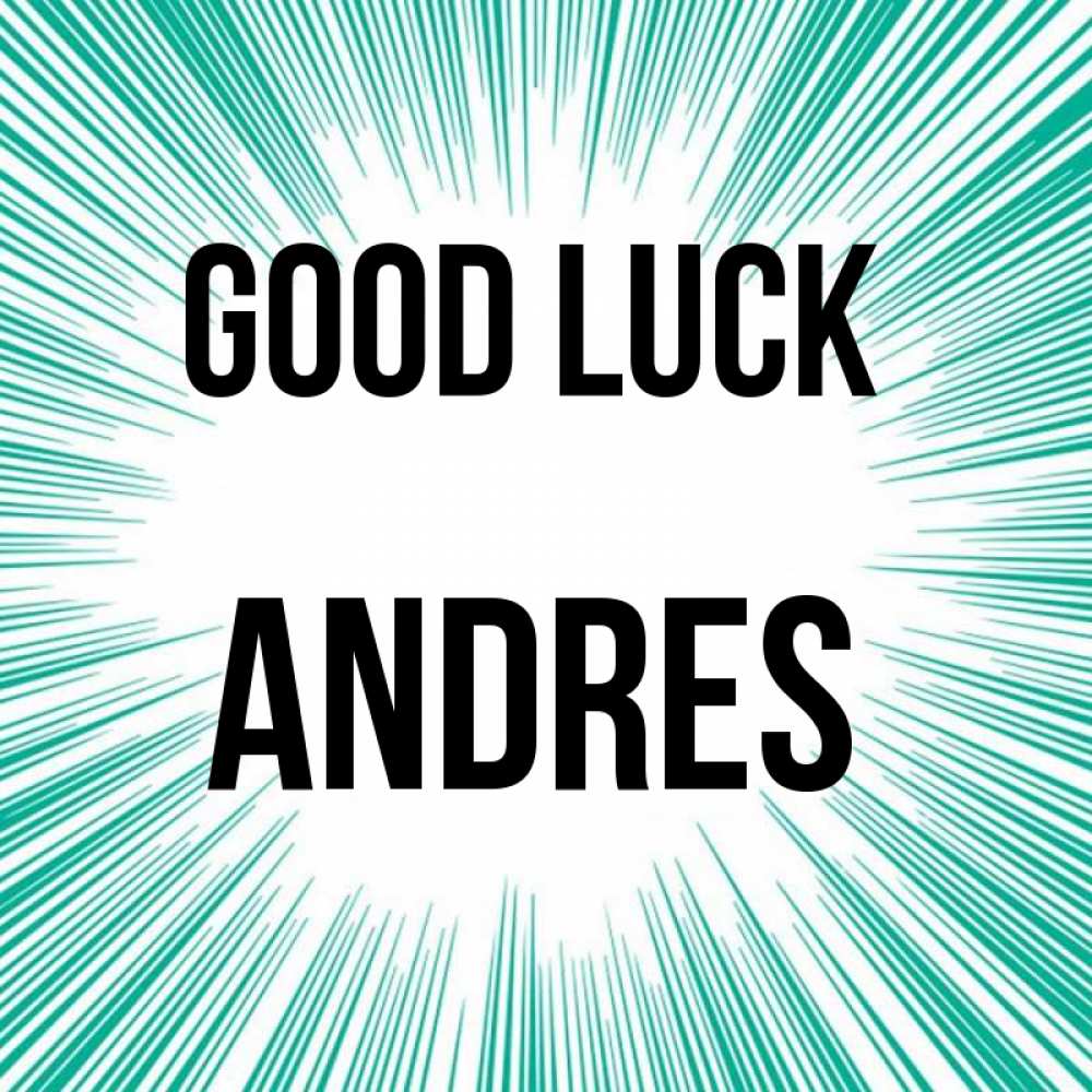 Greetings card с именем, Andres Good luck на удачу Greetings with text for free download 