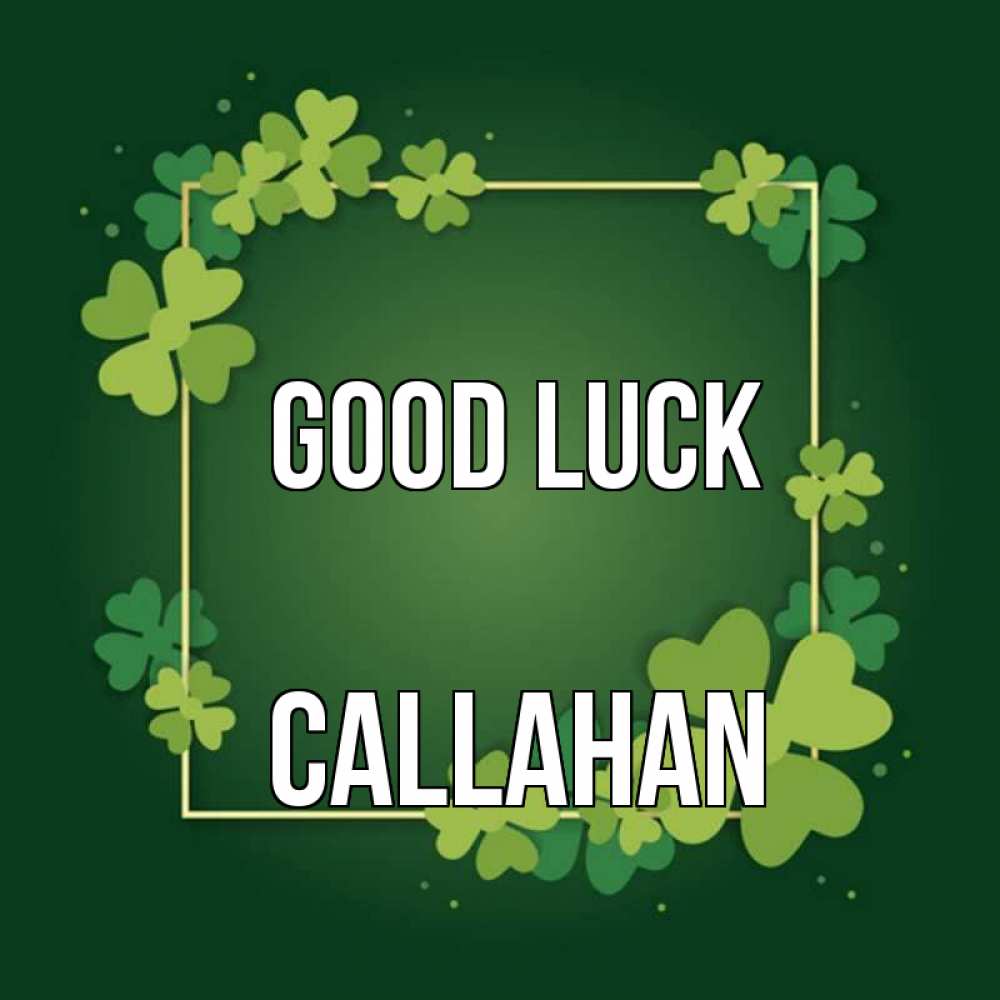 Greetings card с именем, Callahan Good luck квадратная рамка 3 Greetings with text for free download 