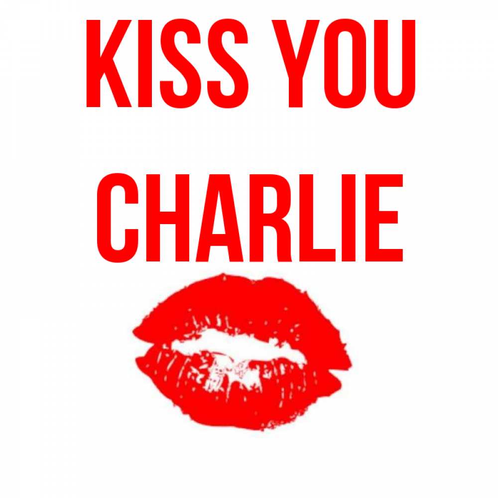 Greetings card с именем, Charlie Kiss you помада и губы Greetings with text for free download 