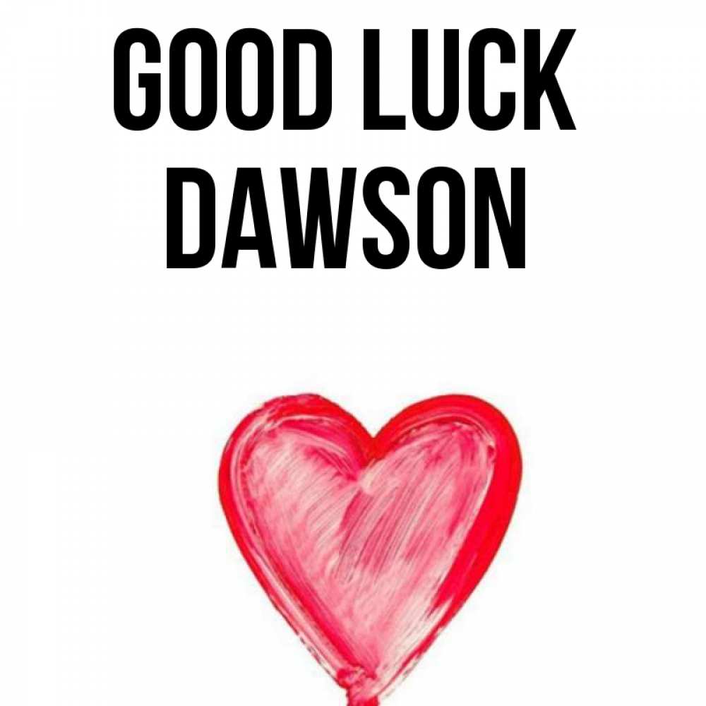 Greetings card с именем, Dawson Good luck рисунок маркером Greetings with text for free download 