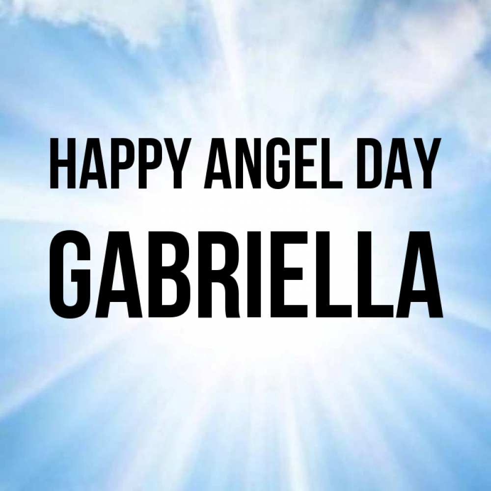 Greetings card с именем, Gabriella happy angel day свет небесный Greetings with text for free download 