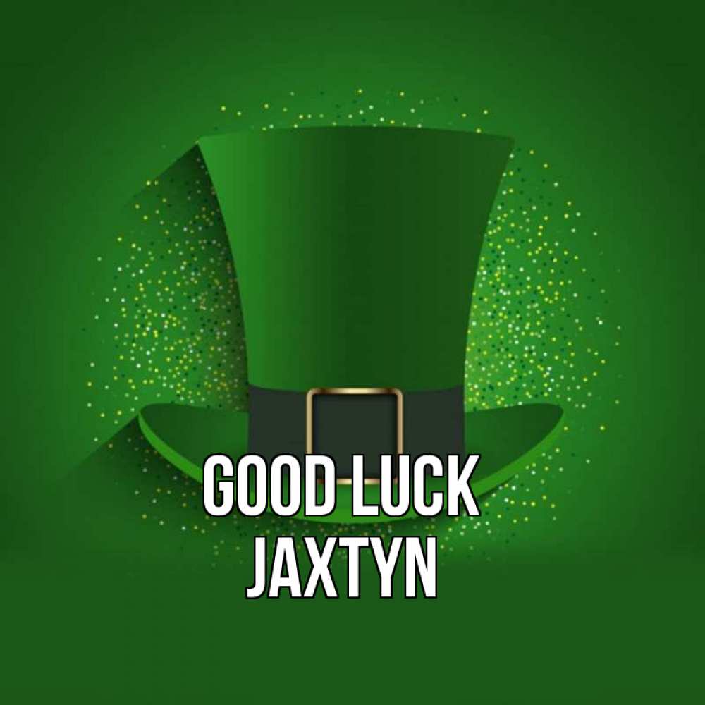 Greetings card с именем, Jaxtyn Good luck фокусник Greetings with text for free download 