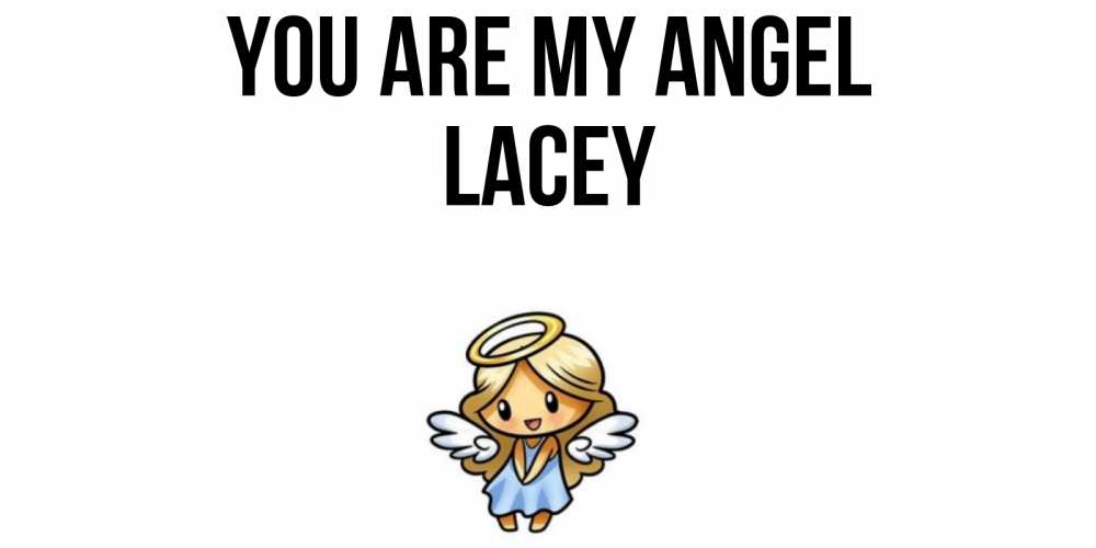 Greetings card с именем, Lacey You are my angel ангел Greetings with text for free download 