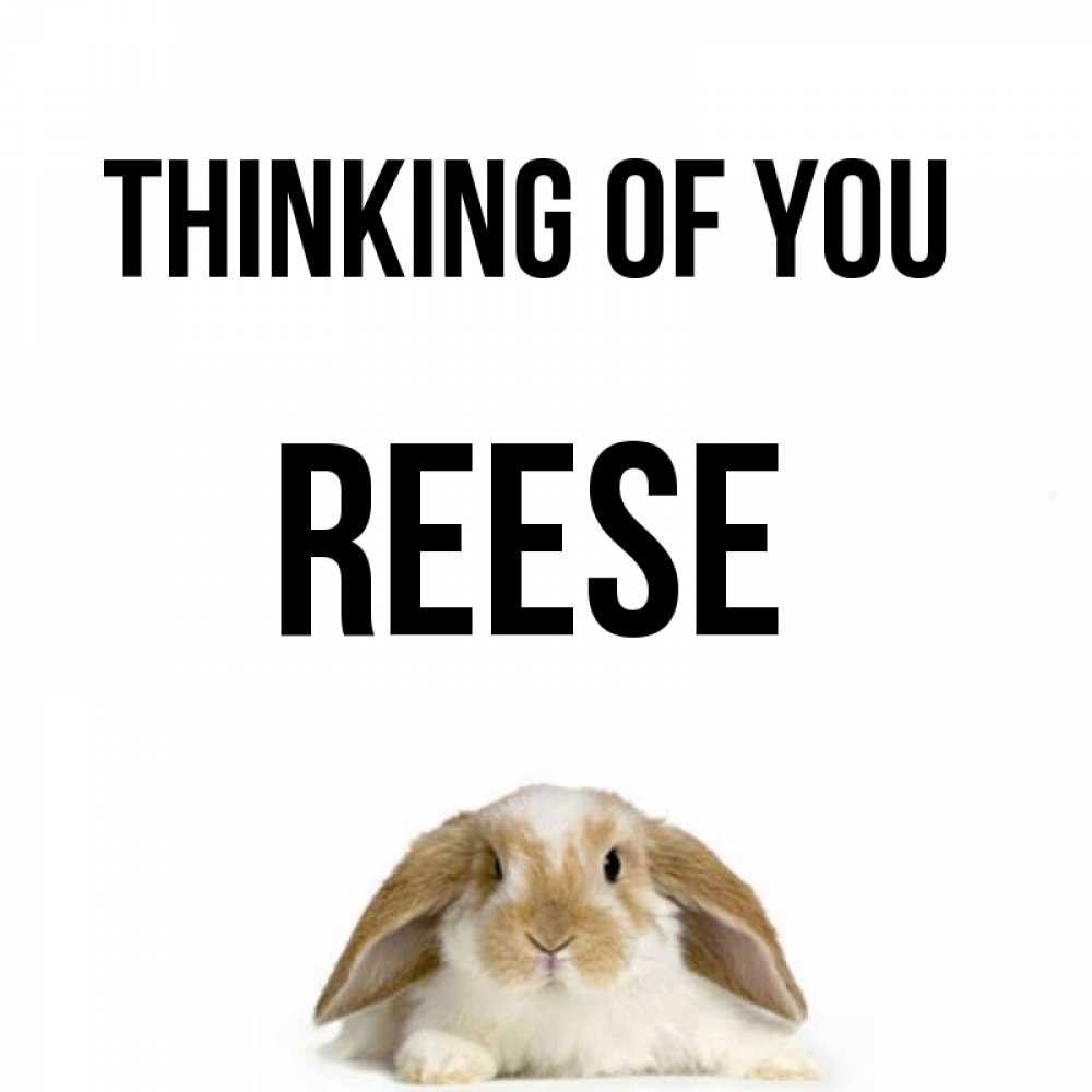 Greetings card с именем, Reese Thinking of you подписать своими руками онлайн Greetings with text for free download 
