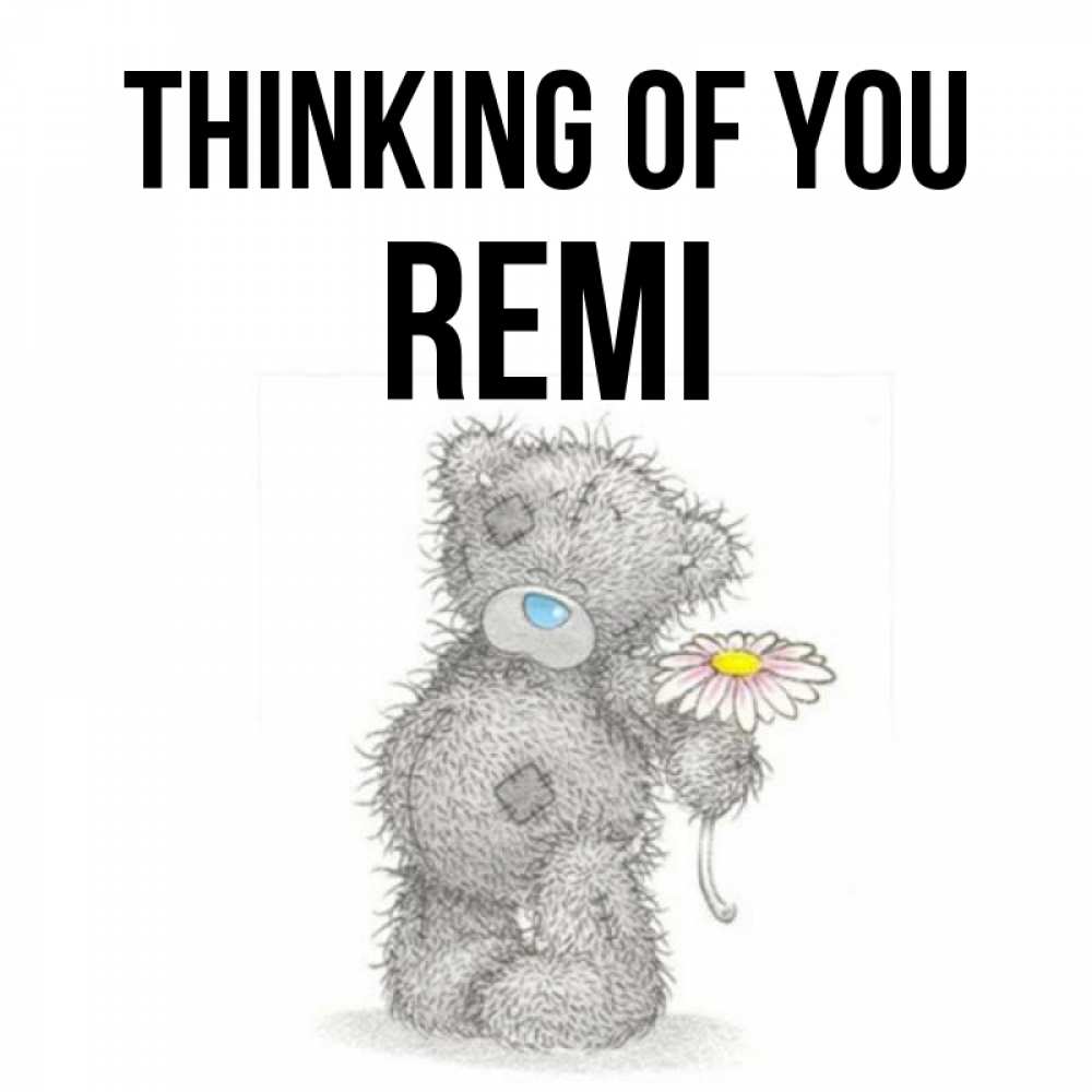 Greetings card с именем, Remi Thinking of you мысли только о тебе Greetings with text for free download 